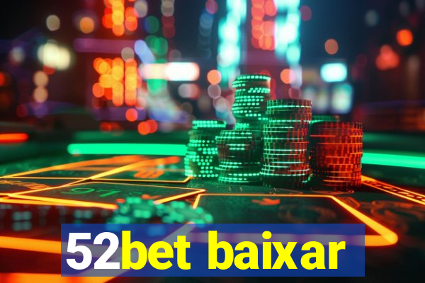 52bet baixar